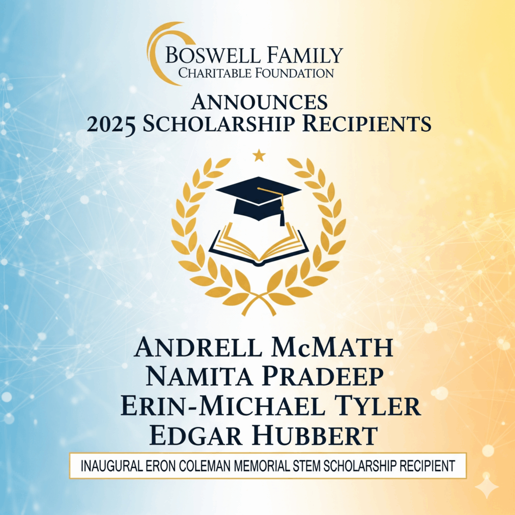 A celebratory graphic for the Boswell Family Charitable Foundation announcing the 2025 scholarship recipients. The image features a golden emblem of a graduation cap and an open book, with the names of the four awardees and a banner for the Eron Coleman Memorial STEM Scholarship.
