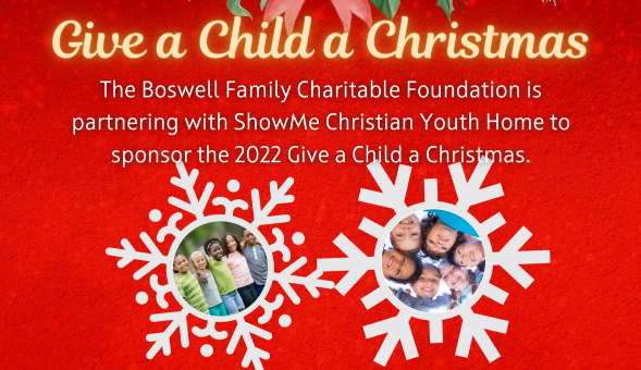 A holiday-themed flyer for the "Give a Child a Christmas" campaign. The design features a red background with a Christmas border and two snowflake cutouts showing photos of smiling children. The flyer promotes a partnership between the Boswell Family Charitable Foundation and the Show-Me Christian Youth Home.
